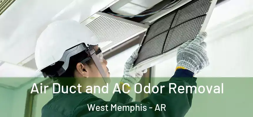  Air Duct and AC Odor Removal West Memphis - AR