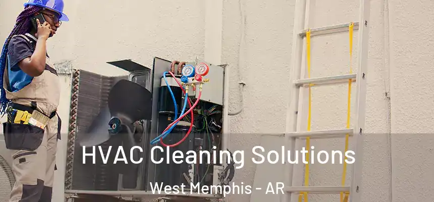 HVAC Cleaning Solutions West Memphis - AR