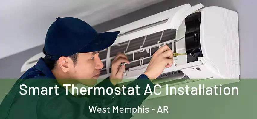 Smart Thermostat AC Installation West Memphis - AR